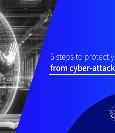 5 steps to protect your business from cyber-attacks