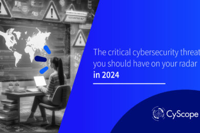 The critical cybersecurity threats you should have on your radar in 2024