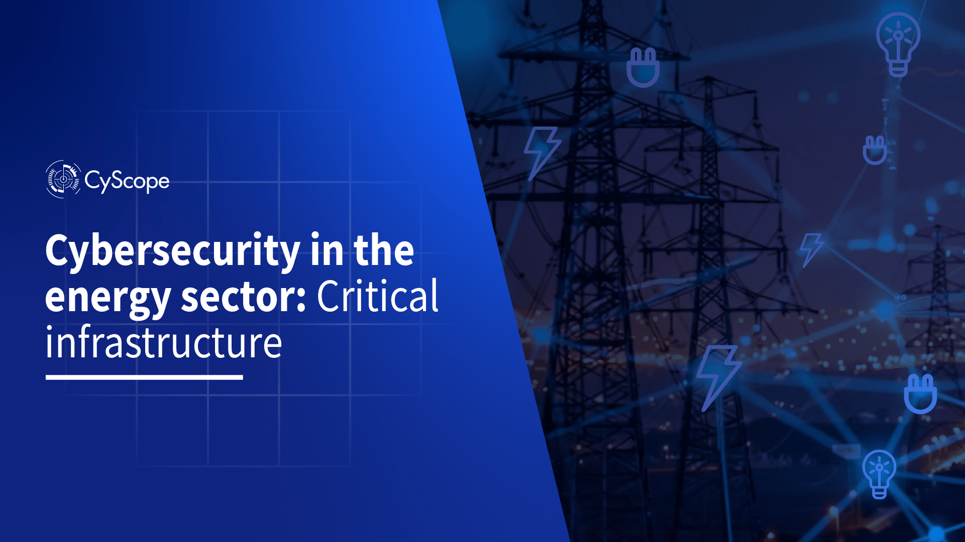Cybersecurity in the energy sector: Critical infrastructure | CyScope